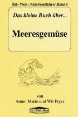 Das kleine Buch über Meeresgemüse