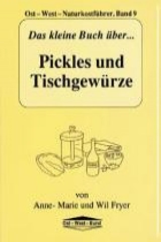 Das kleine Buch über Pickles und Tischgewürze