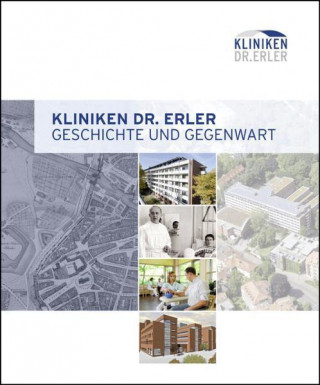 Kliniken Dr. Erler Geschichte und Gegenwart