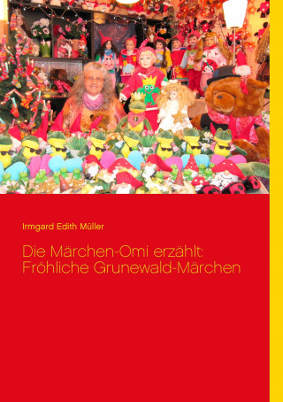 Die Märchen-Omi erzählt: Fröhliche Grunewald-Märchen