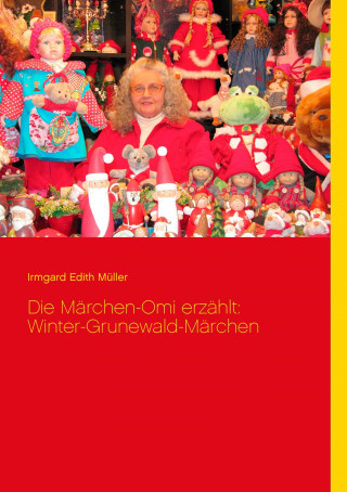 Die Märchen-Omi erzählt: Winter-Grunewald-Märchen