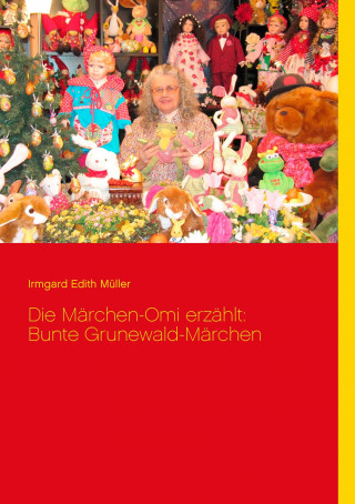 Die Märchen-Omi erzählt: Bunte Grunewald-Märchen