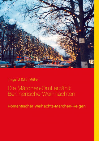 Die Märchen-Omi erzählt: Berlinerische Weihnachten