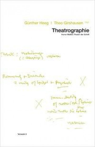 Theatrographie. Heiner Müllers Theater der Schrift