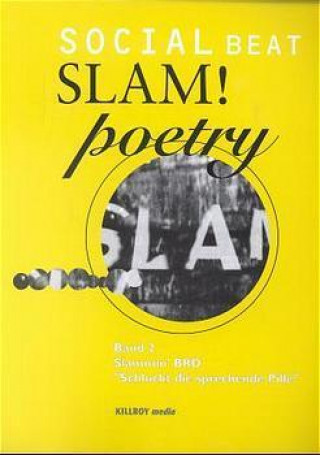 Social Beat, Slam! Poetry 2. Slammin'BRD: 'Schluckt die sprechende Pille'