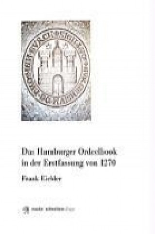 Das Hamburger Ordeelbook in der Erstfassung von 1270