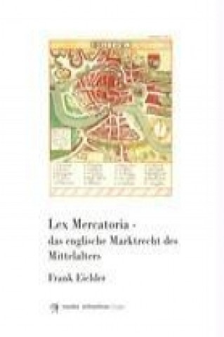 Lex Mercatoria- das englische Marktrecht des Mittelalters