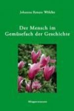 Der Mensch im Gemüsefach der Geschichte