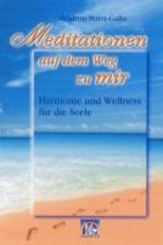 Meditationen auf dem Weg zu mir