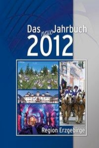 Das neue Jahrbuch 2012 - Region Erzgebirge