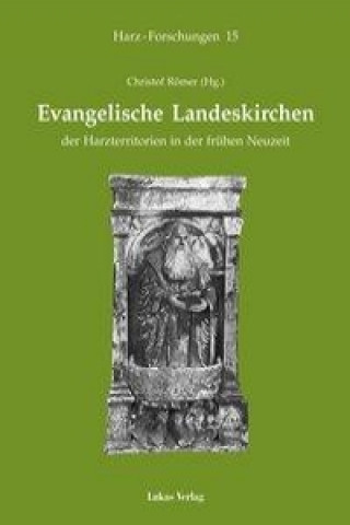 Evangelische Landeskirchen der frühen Neuzeit im Harzraum