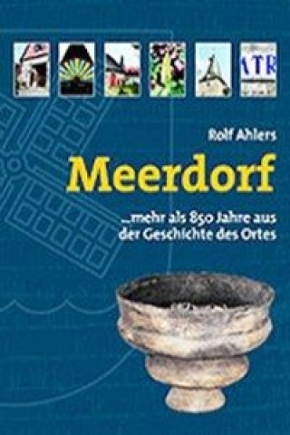 Meerdorf... mehr als 850 Jahre aus der Geschichte des Ortes