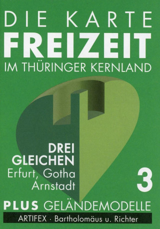 Die Karte - Freizeit in Thüringen 03. Drei Gleichen, Erfurt, Gotha, Arnstadt 1 : 30 000
