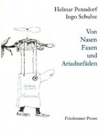 Von Nasen Faxen und Ariadnefäden