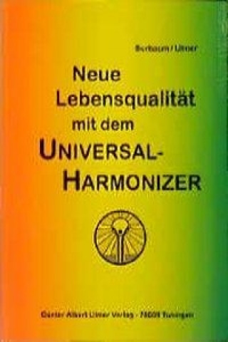 Neue Lebensqualität mit dem Universal-Harmonizer