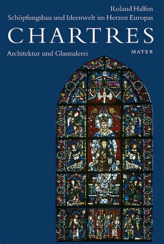 Chartres 3. Architektur und Glasmalerei