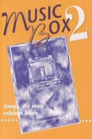 Music-Box 2. Songs, die man erleben kann