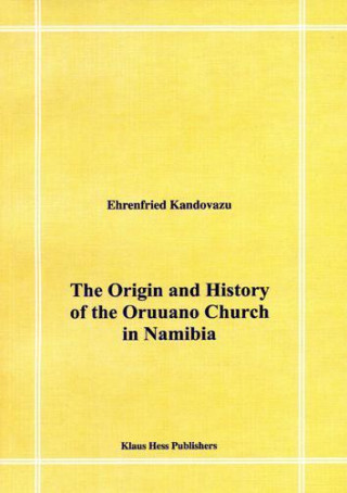 The Origin and History of the Oruuano Church in Namibia