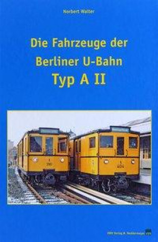Die Fahrzeuge der Berliner U-Bahn, Typ A II