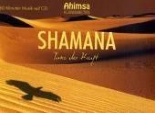 Shamana - Tanz der Kraft. Buch und CD