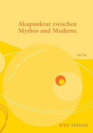 Akupunktur zwischen Mythos und Moderne