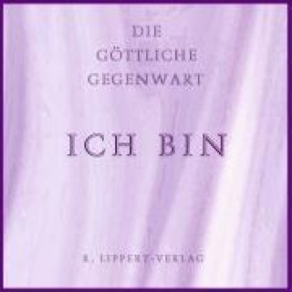 Die Göttliche Gegenwart , Ich bin 4. CD