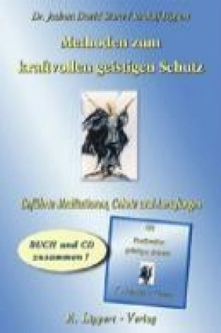 Methoden zum kraftvollen Geistigen Schutz (Buch inkl. CD)