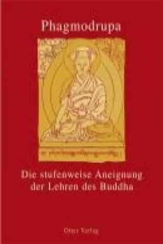 Die Stufenweise Aneignung der Lehren des Buddha 2 Bde.