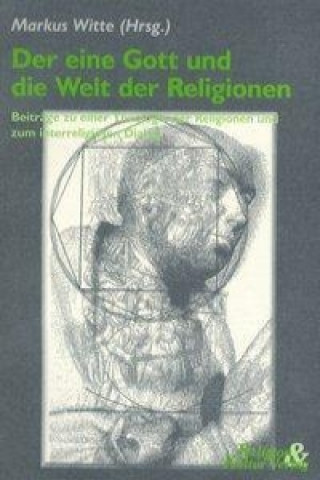 Der eine Gott und die Welt der Religionen