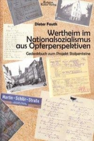 Wertheim im Nationalsozialismus aus Opferperspektiven