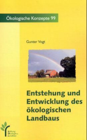 Entstehung und Entwicklung des ökologischen Landbaus im deutschsprachigen Raum
