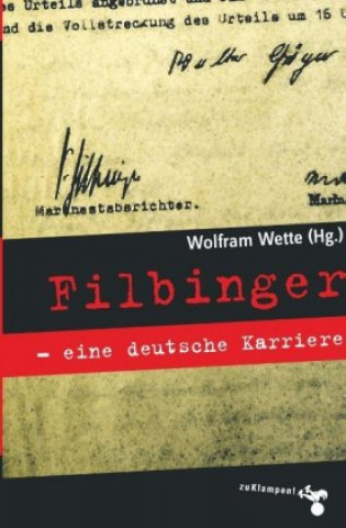 Filbinger - eine deutsche Karriere