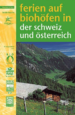 Ferien auf Biohöfen in der Schweiz und Österreich
