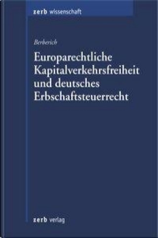 Europarechtliche Kapitalverkehrsfreiheit und deutsches Erbschaftssteuerrecht