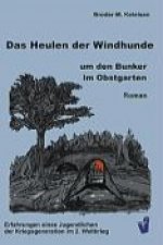 Das Heulen der Windhunde um den Bunker im Obstgarten