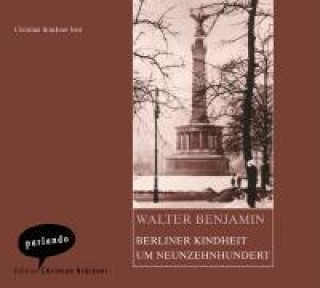 Berliner Kindheit um Neunzehnhundert. 2 CDs