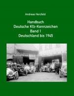 Handbuch Deutsche Kfz-Kennzeichen Band 1 Deutschland bis 1945