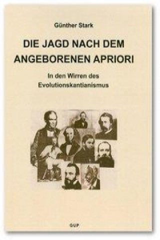 Die Jagd nach dem angeborenen Apriori. In den Wirren des Evolutionskantianismus