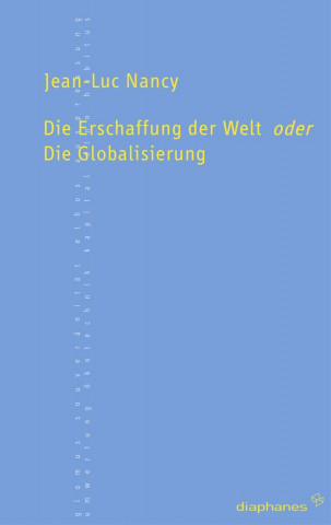 Die Erschaffung der Welt oder Die Globalisierung