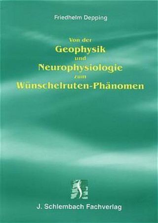 Von der Geophysik und Neurophysiologie zum Wünschelruten-Phänomen
