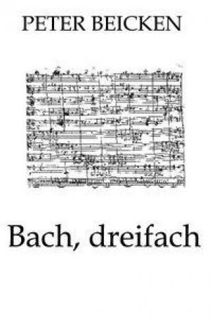 Bach, dreifach