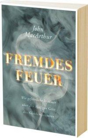 MacArthur, J: Fremdes Feuer