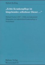 Echte Krankenpflege ist hingebender, selbstloser Dienst...
