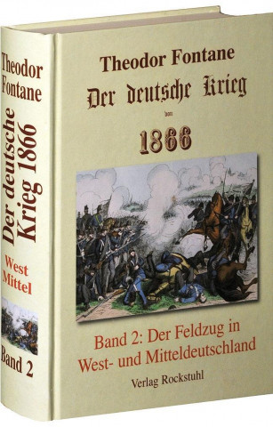 Der deutsche Krieg von 1866, Band 2. Der Feldzug in West- und Mitteldeutschland