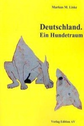 Deutschland. Ein Hundetraum