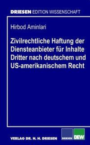 Zivilrechtliche Haftung der Diensteanbieter für Inhalte Dritter nach deutschem und US-amerikanischem Recht