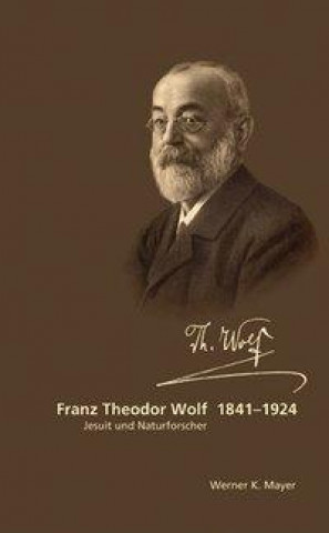 Franz Theodor Wolf 1841 - 1924