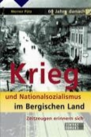 60 Jahre danach. Krieg und Nationalsozialismus im Bergischen Land