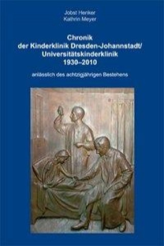 Chronik der Kinderklinik Dresden-Johannstadt/Universitätskinderklinik 1930-2010