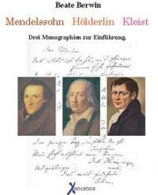 Mendelssohn. Hölderlin. Kleist